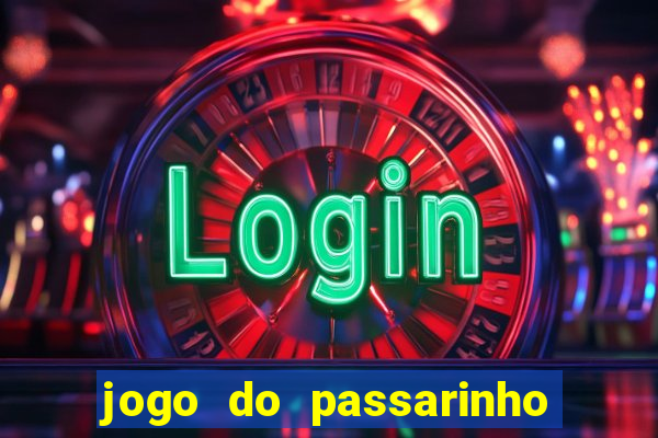 jogo do passarinho que ganha dinheiro