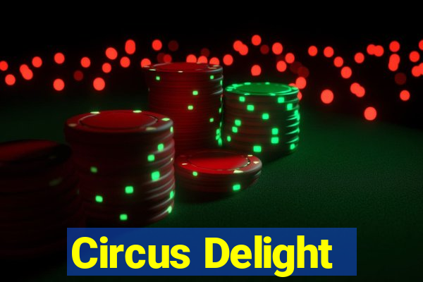 Circus Delight