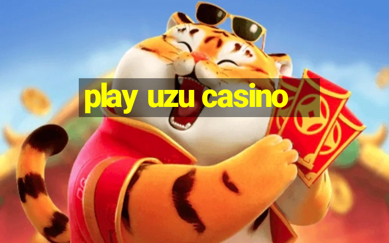 play uzu casino