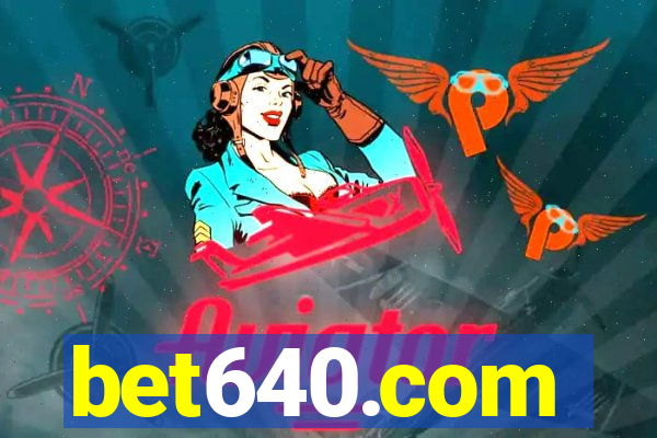 bet640.com