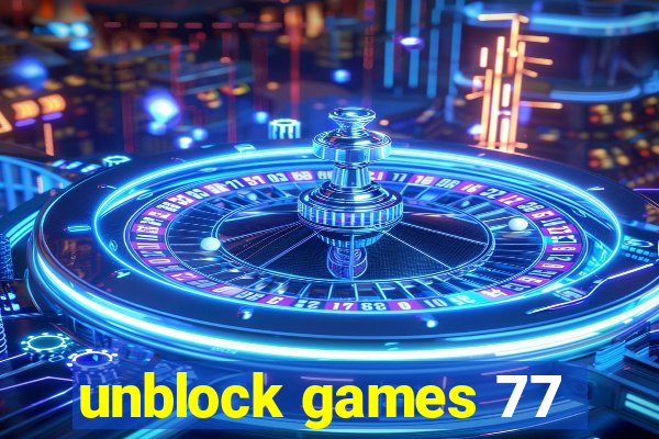 unblock games 77