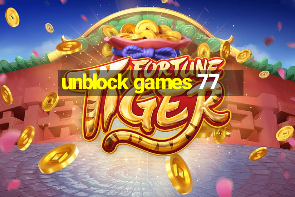 unblock games 77