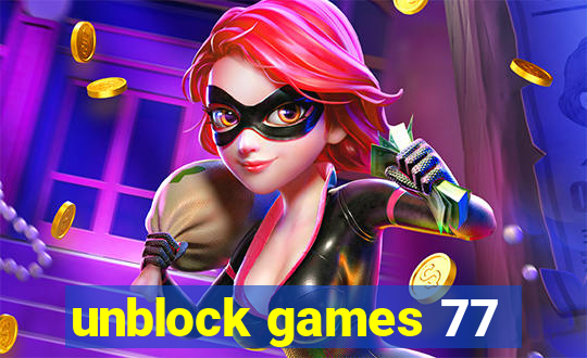 unblock games 77