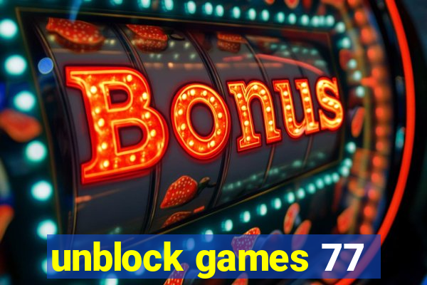 unblock games 77