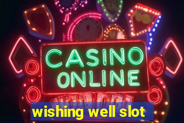 wishing well slot