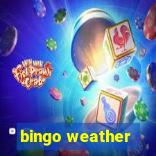 bingo weather