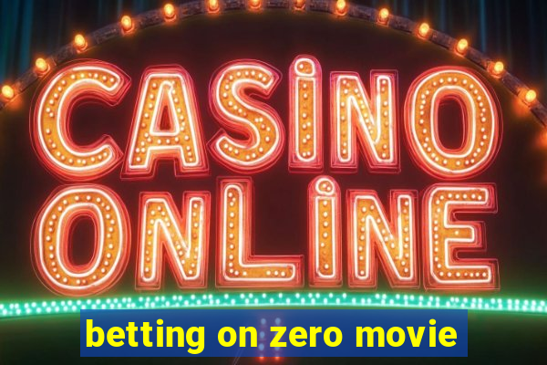 betting on zero movie