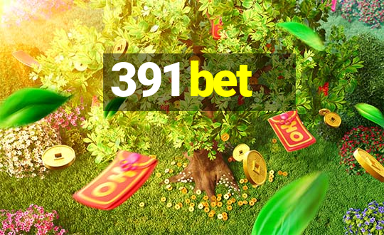 391 bet