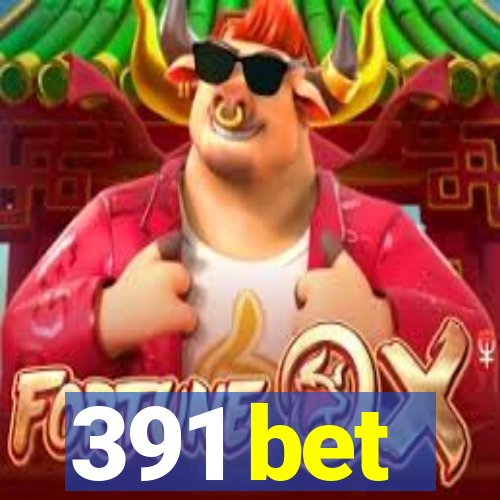 391 bet