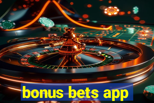 bonus bets app