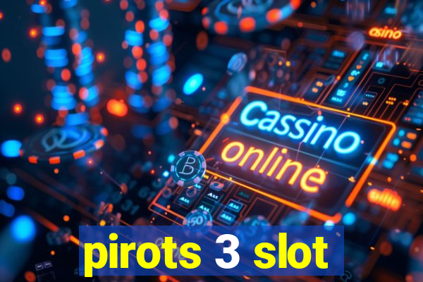 pirots 3 slot