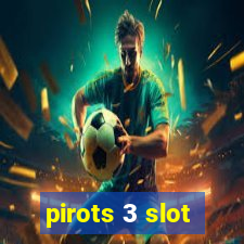 pirots 3 slot