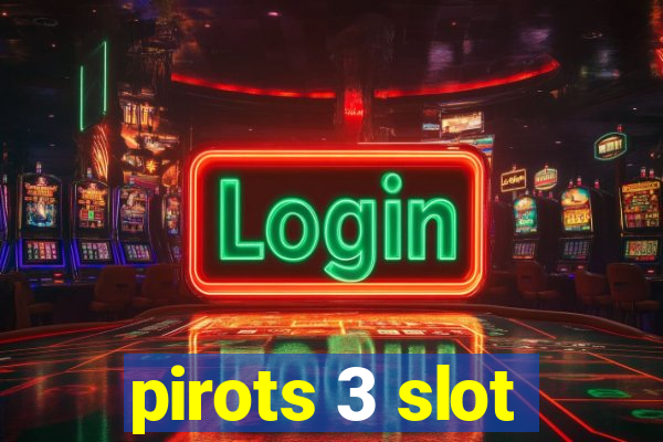 pirots 3 slot