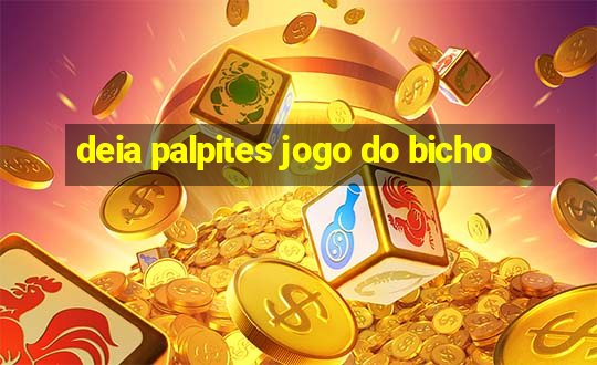 deia palpites jogo do bicho