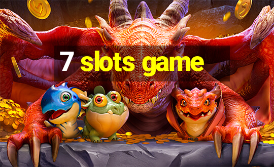 7 slots game