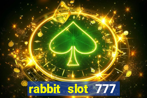 rabbit slot 777 login register