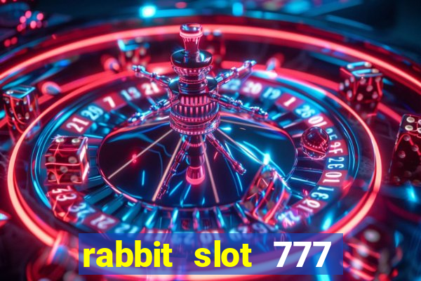 rabbit slot 777 login register