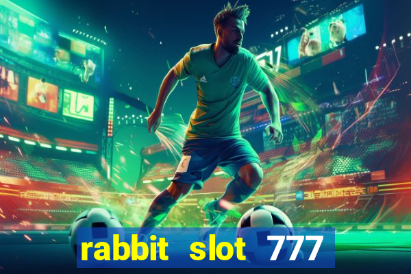 rabbit slot 777 login register