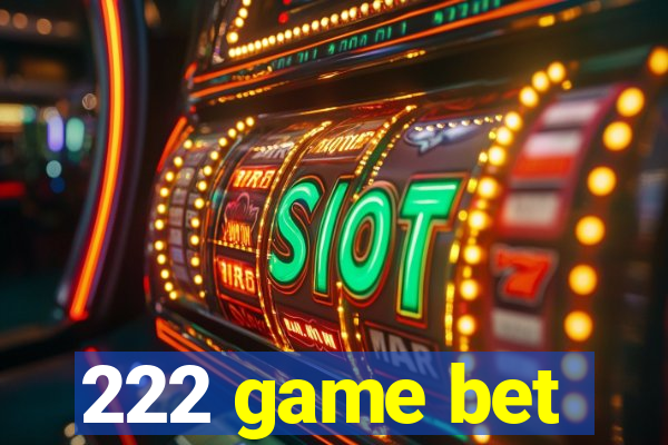 222 game bet