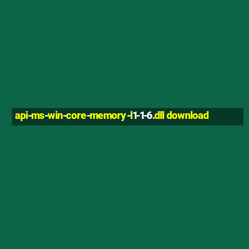 api-ms-win-core-memory-l1-1-6.dll download