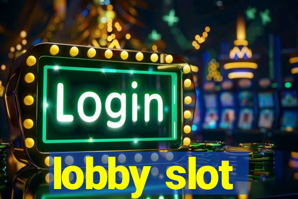 lobby slot