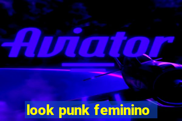 look punk feminino