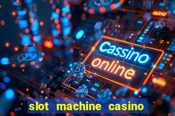 slot machine casino near me