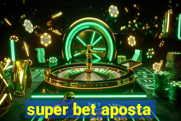 super bet aposta