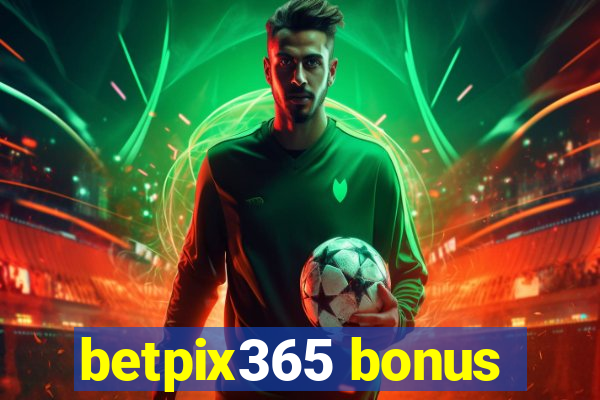 betpix365 bonus