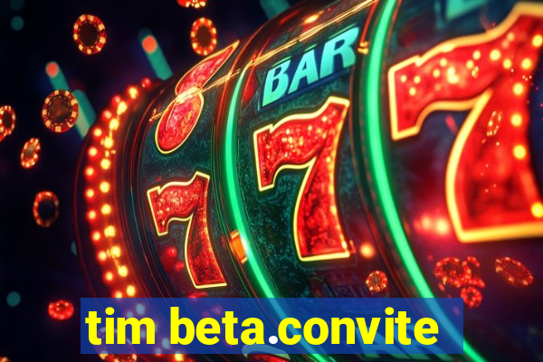 tim beta.convite