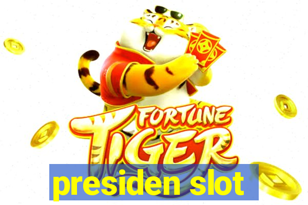 presiden slot