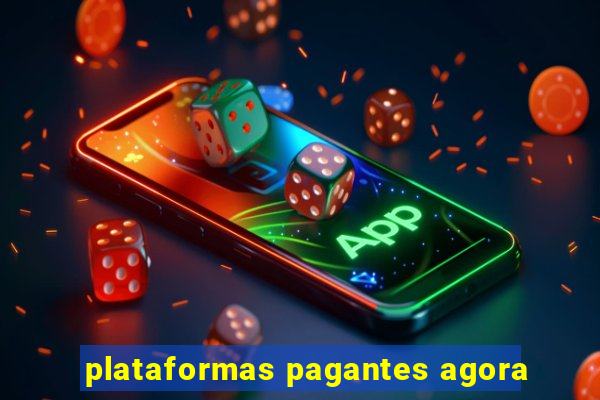 plataformas pagantes agora