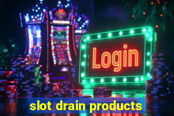 slot drain products