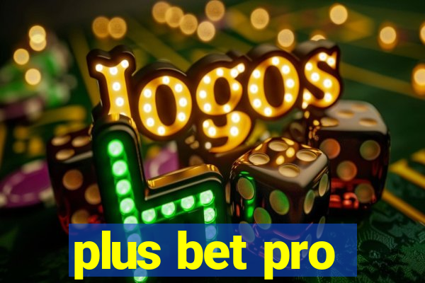 plus bet pro