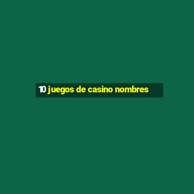 10 juegos de casino nombres