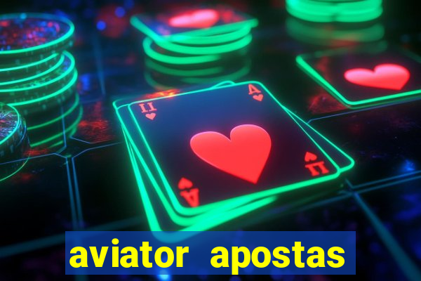 aviator apostas ganha dinheiro