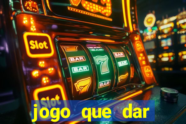 jogo que dar dinheiro de verdade