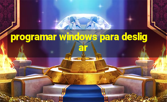 programar windows para desligar