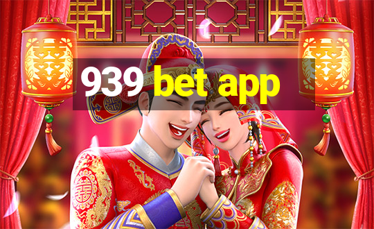 939 bet app