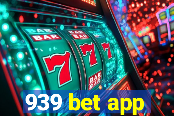 939 bet app