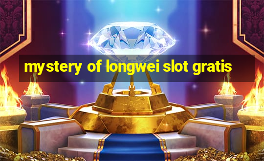 mystery of longwei slot gratis