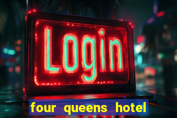 four queens hotel & casino