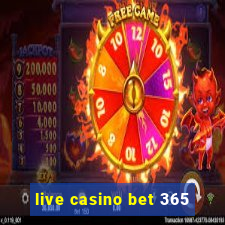 live casino bet 365