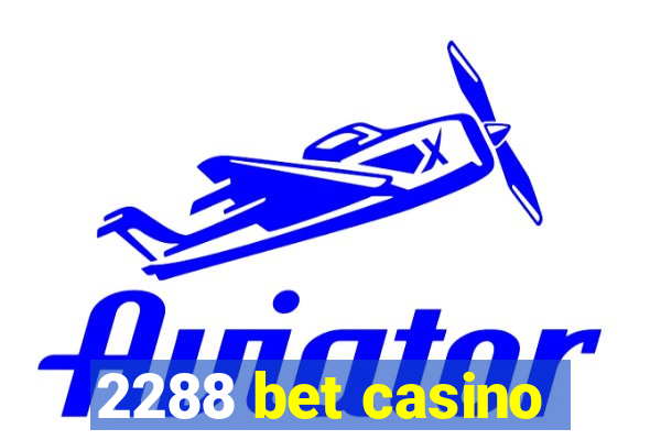 2288 bet casino