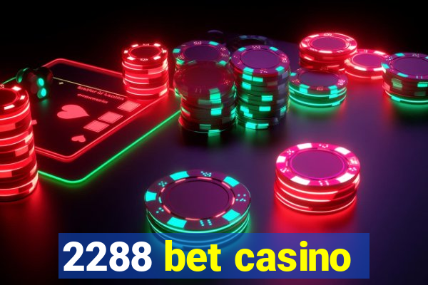 2288 bet casino