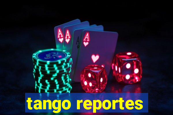 tango reportes