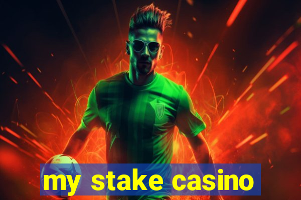 my stake casino