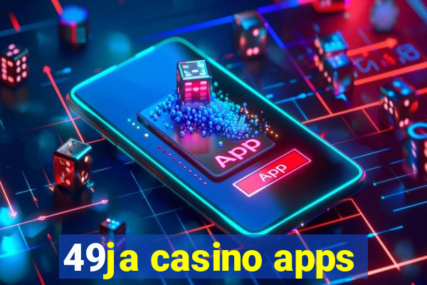 49ja casino apps