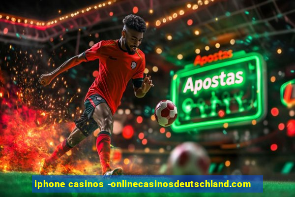 iphone casinos -onlinecasinosdeutschland.com