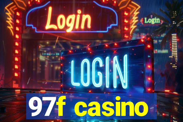 97f casino